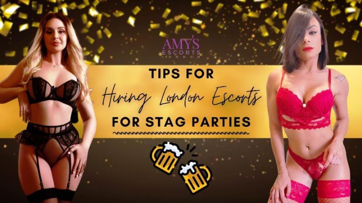 Best Tips For Hiring A London Escort for Stag Parties