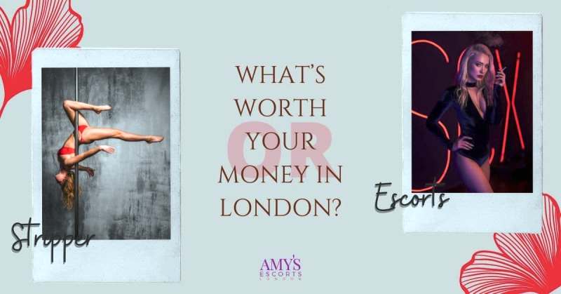 Strippers Or Escorts? What’s Worth Your Money In London